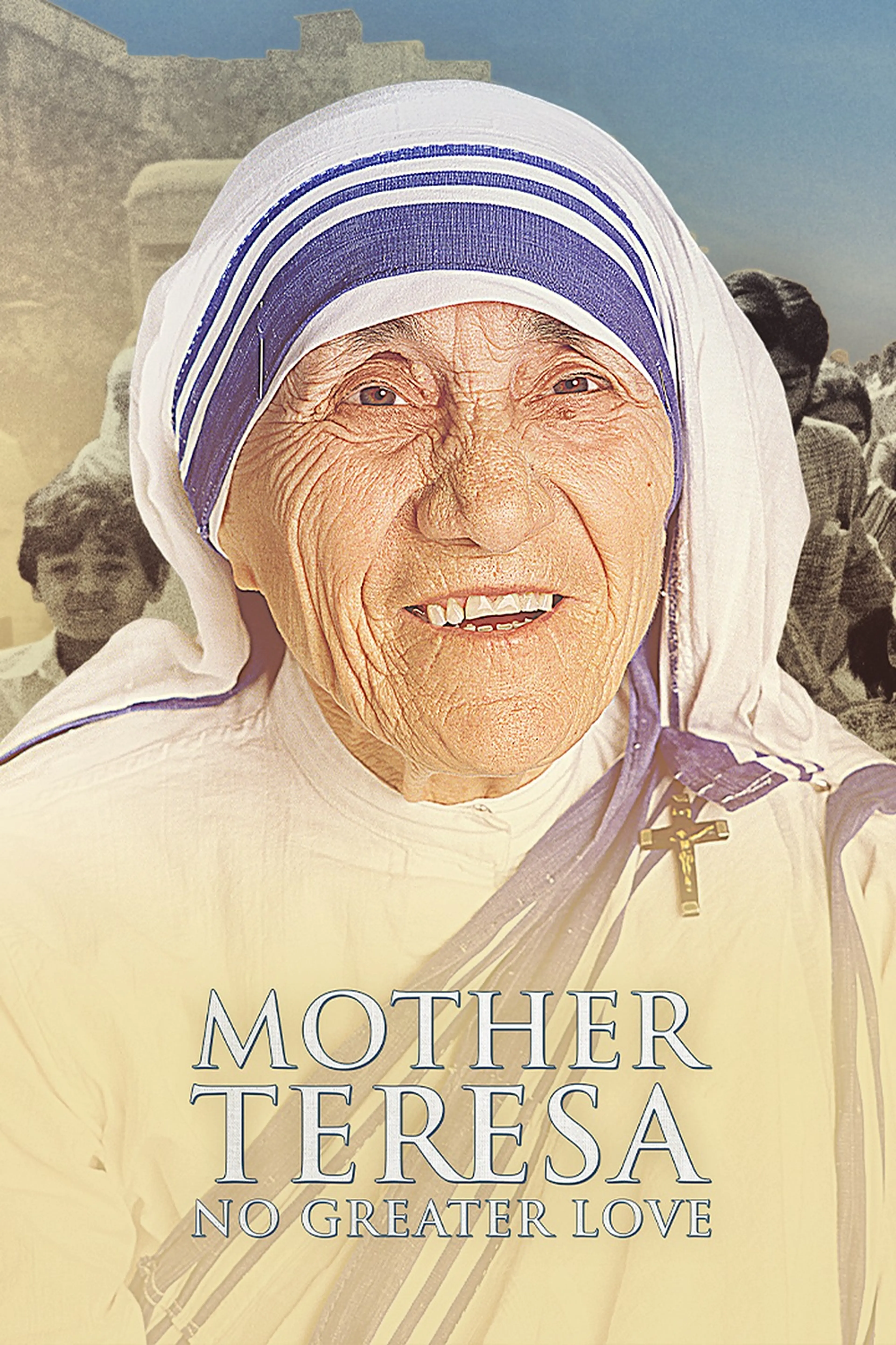 Mother Teresa: No Greater Love