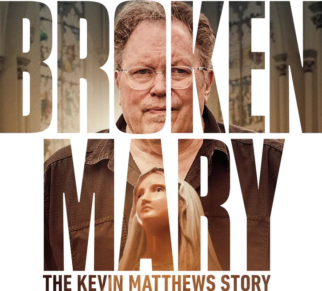 Broken Mary: The Kevin Matthews Story